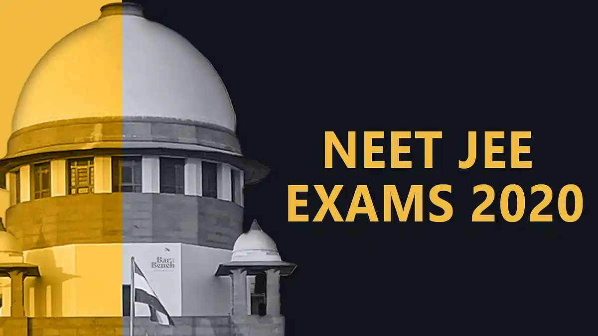 NEET, JEE Main 2020 Exam NOT Postponed – Supreme Court dismisses plea to postpone September Exams