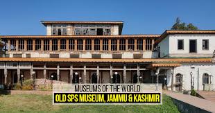 Govt. Announces free entry to SPS Museum, Srinagar, Dogra Art Museum, Jammu on World Heritage Day