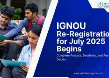 IGNOU Begins Re-Registration for July 2025 Session