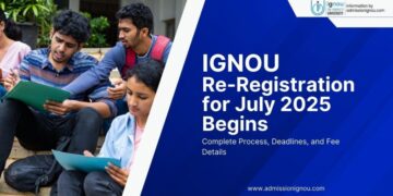 IGNOU Begins Re-Registration for July 2025 Session