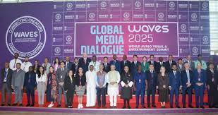 Global Media Dialogue 2025: Member Nations adopt WAVES Declaration and agree to collaborate on giving Voice to Traditions and Heritage, while promoting Creativity in era of AI