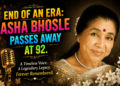 End of an Era: Asha Bhosle Passes Away at 92